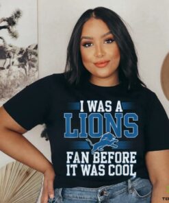 I Was A Lions Fan Before It Was Cool Vintage Football Lover T Shirt