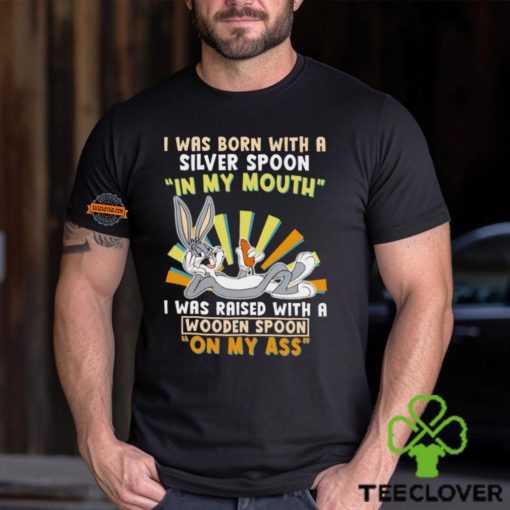 I Was Born With A Silver Spoon Shirt