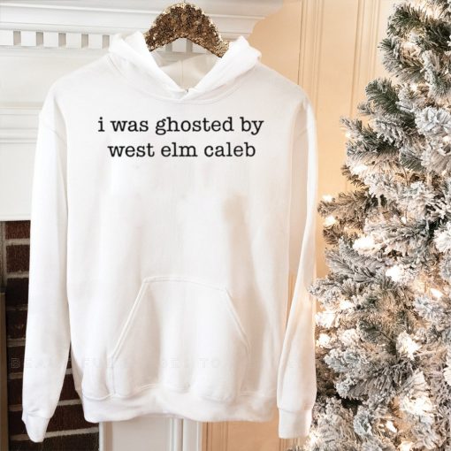 I Was Ghosted By West Elm Caleb Shirt