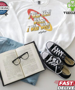I Was Hell When I Was Well Vintage Nightcap t shirt