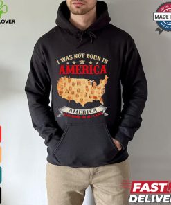 I Was Not Born In American. America Was Born On My Land T shirt
