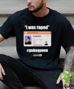 I Was Raped Puke Queen Shirt