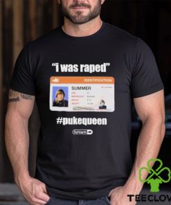 I Was Raped Puke Queen Shirt