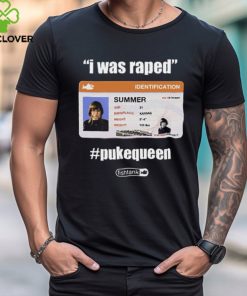 I Was Raped Pukequeen Summer Shirt