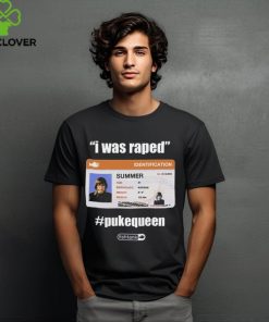 I Was Raped Pukequeen Summer Shirt 2 I Was Raped Pukequeen Summer Shirt