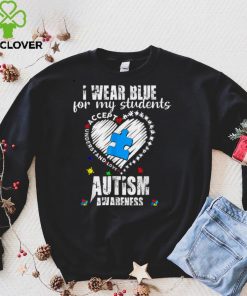 I Wear Blue For My Students Autism Awareness Heart Month T Shirt