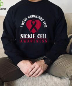 I Wear Burgundy For Sickle Cell Awareness T Shirt