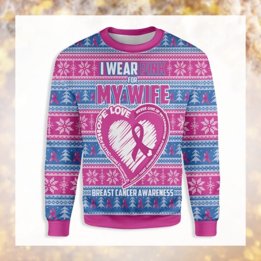 I Wear Pink For My Wife Breast Cancer Awareness Sweater For Men And Women All Over Print Sweater Christmas Gift 2021