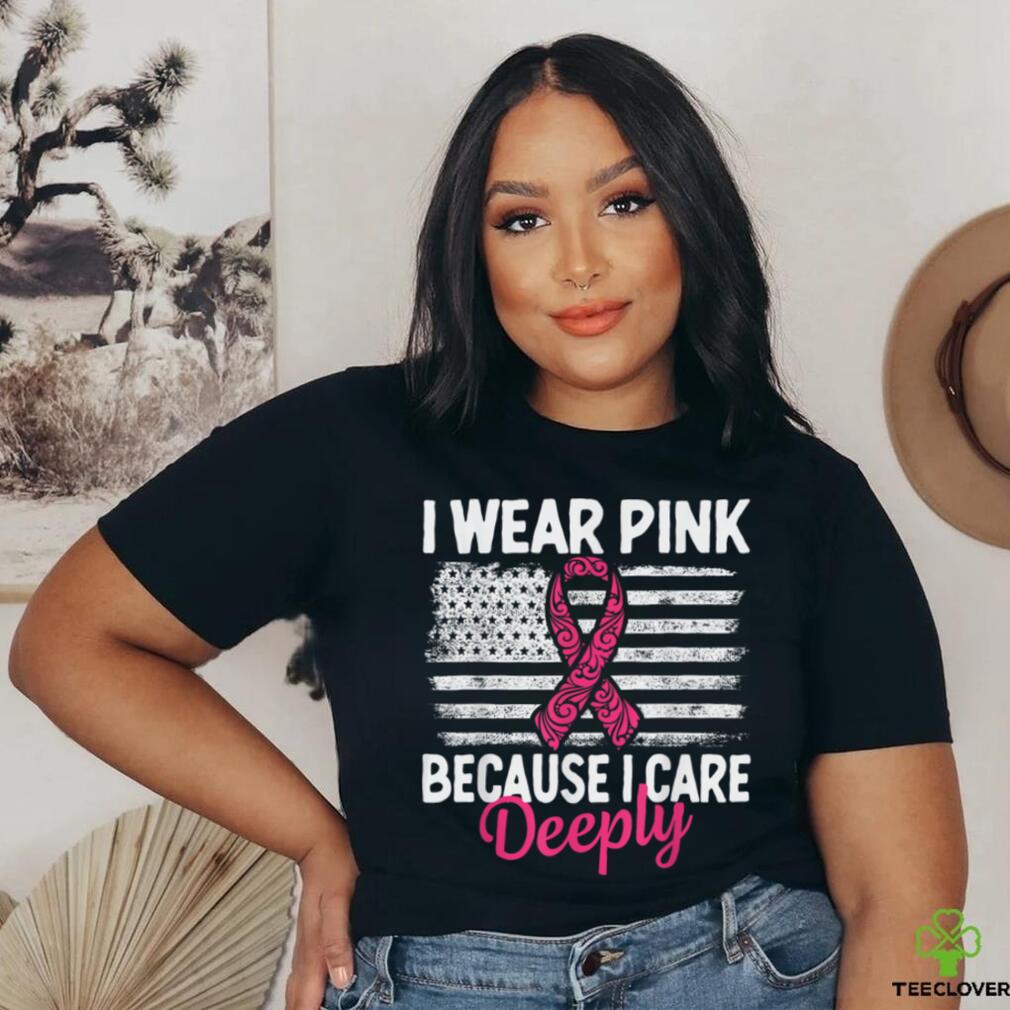 I Wear Pink because i Care Usa Flag Breast Cancer Awareness T Shirt I Wear Pink because i Care Usa Flag Breast Cancer Awareness T Shirt