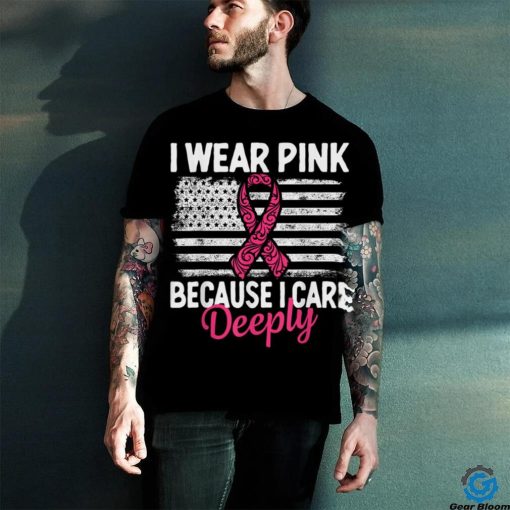 I Wear Pink because i Care Usa Flag Breast Cancer Awareness T Shirt
