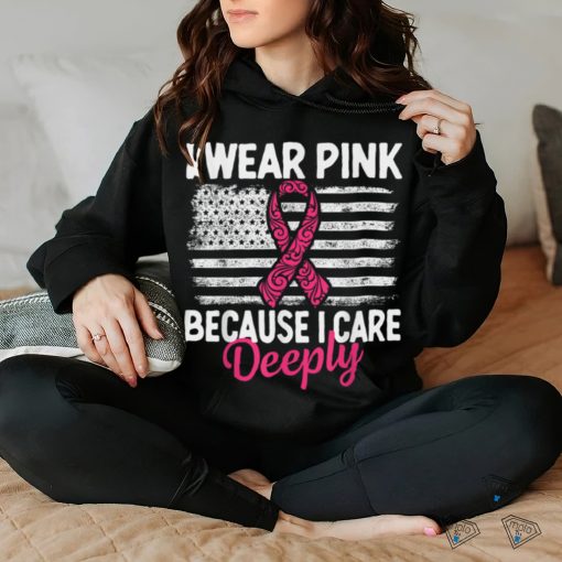 I Wear Pink because i Care Usa Flag Breast Cancer Awareness T Shirt