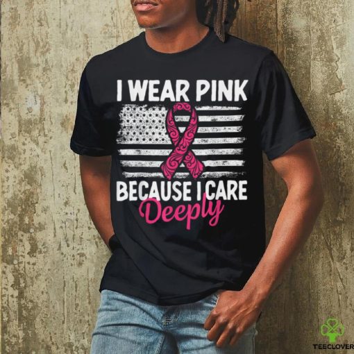 I Wear Pink because i Care Usa Flag Breast Cancer Awareness T Shirt