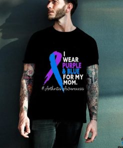 I Wear Purple And Blue For My Mom Arthritis Awareness Shirt