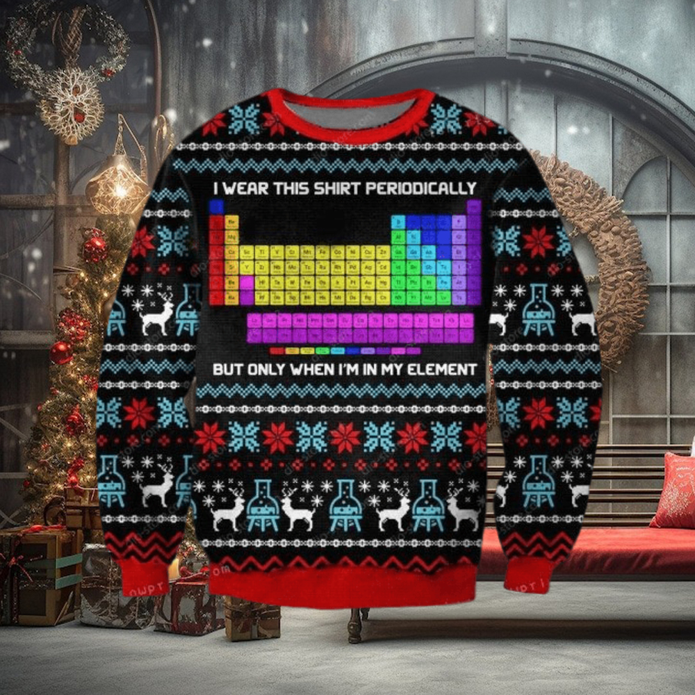 I Wear This Periodically For Ugly Christmas Sweater I Wear This Periodically For Ugly Christmas Sweater