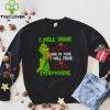 I Will Drink Crown Royal Here Or There Everywhere Grinch Christmas hoodie, sweater, longsleeve, shirt v-neck, t-shirt