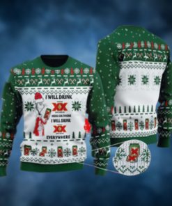 I Will Drink Dos Equis Everywhere Christmas Ugly Sweater