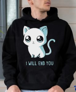 I Will End You Cat 2023 Shirt