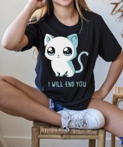 I Will End You Cat 2023 Shirt
