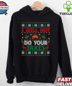 I Will Not Do Your Taxes Ugly Christmas T Shirts