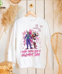 I Wish Every Day Is Valentine Day Joker & Harley Quinn Happy Valentine’s Day T hoodie, sweater, longsleeve, shirt v-neck, t-shirt