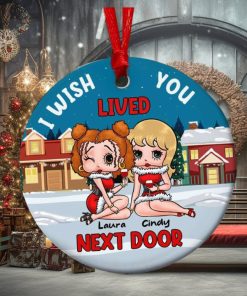 I Wish Lived You Next Door Personalized Ornament, Gifts For Besties