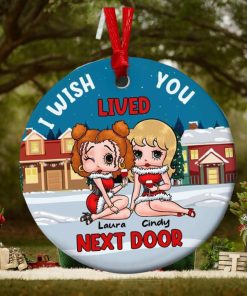 I Wish Lived You Next Door Personalized Ornament, Gifts For Besties