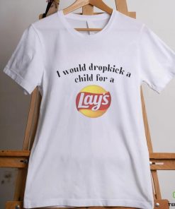 I Would Dropkick A Child For A Lays Chip Shirt