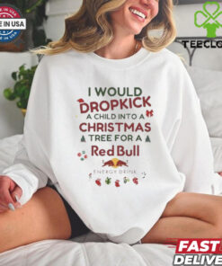 I Would Dropkick A Child Xmas Red Bull Shirt