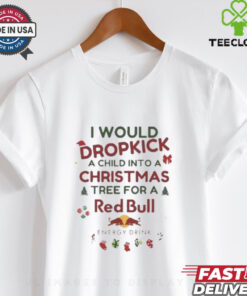 I Would Dropkick A Child Xmas Red Bull Shirt