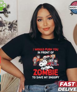 I Would Push You In Front Of Zombie To Save My Snoopy Halloween T Shirt