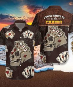 I Would Rather Be At The Casino Skull Hawaiian Shirt