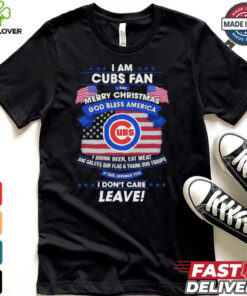 I am Chicago Cubs fan I say Merry Christmas god bless America I drink beer eat meat ans salute our flag and thank our troops shirt