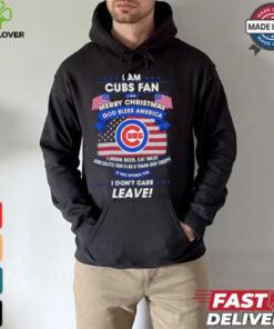 I am Chicago Cubs fan I say Merry Christmas god bless America I drink beer eat meat ans salute our flag and thank our troops shirt