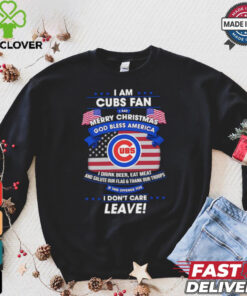 I am Chicago Cubs fan I say Merry Christmas god bless America I drink beer eat meat ans salute our flag and thank our troops shirt