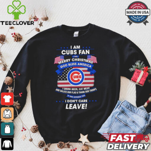 I am Chicago Cubs fan I say Merry Christmas god bless America I drink beer eat meat ans salute our flag and thank our troops shirt