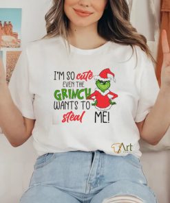 I am So Cute Even Grinc Wants To Steal Me shirt