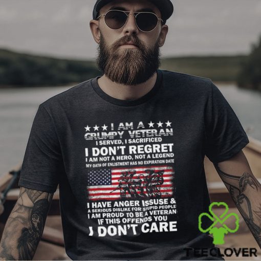 I am a Grumpy Veteran I dont Care Veteran T Shirt