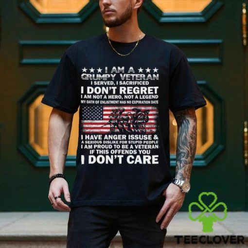 I am a Grumpy Veteran I dont Care Veteran T Shirt