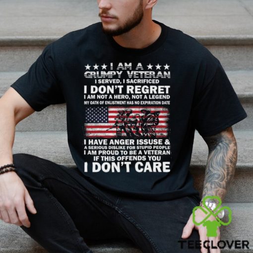 I am a Grumpy Veteran I dont Care Veteran T Shirt