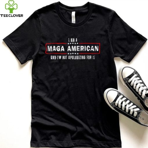 I am a MAGA American and I’m not apologizing for it T Shirt
