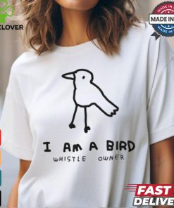 I am a bird whistle owner shirt