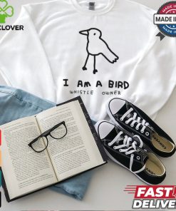 I am a bird whistle owner shirt