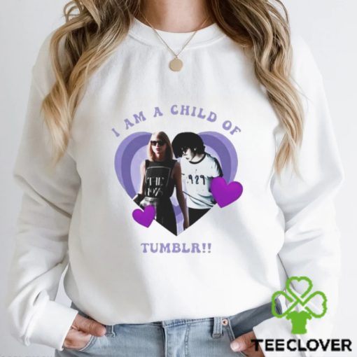 I am a child of tumblr Heart hoodie, sweater, longsleeve, shirt v-neck, t-shirt