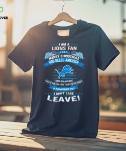 I am a detroit lions fan a say merry Christmas god bless America I don’t care leave T hoodie, sweater, longsleeve, shirt v-neck, t-shirt