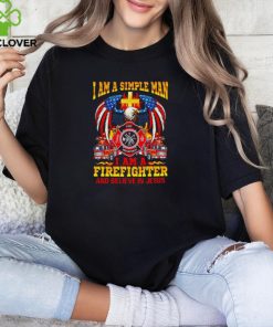 I am a simple man I am a firefighter and believe in Jesus shirt