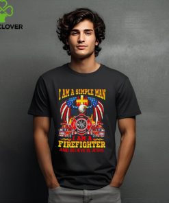 I am a simple man I am a firefighter and believe in Jesus hoodie, sweater, longsleeve, shirt v-neck, t-shirt