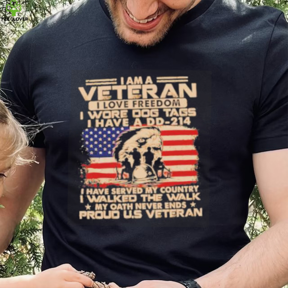 I am a veteran I love freedom I wore dog tags I have a DD 214 proud U.S America flag shirt