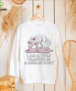I am a wolf trapped in a human body wolf Long Sleeve T Shirt
