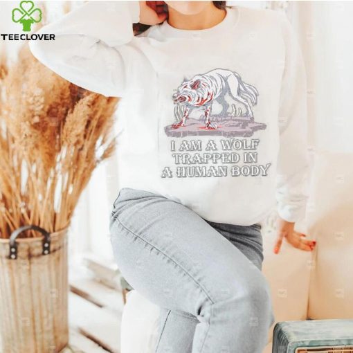 I am a wolf trapped in a human body wolf Long Sleeve T Shirt