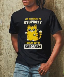 I am allergic to stupidity i break out in sarcasm hoodie, sweater, longsleeve, shirt v-neck, t-shirt